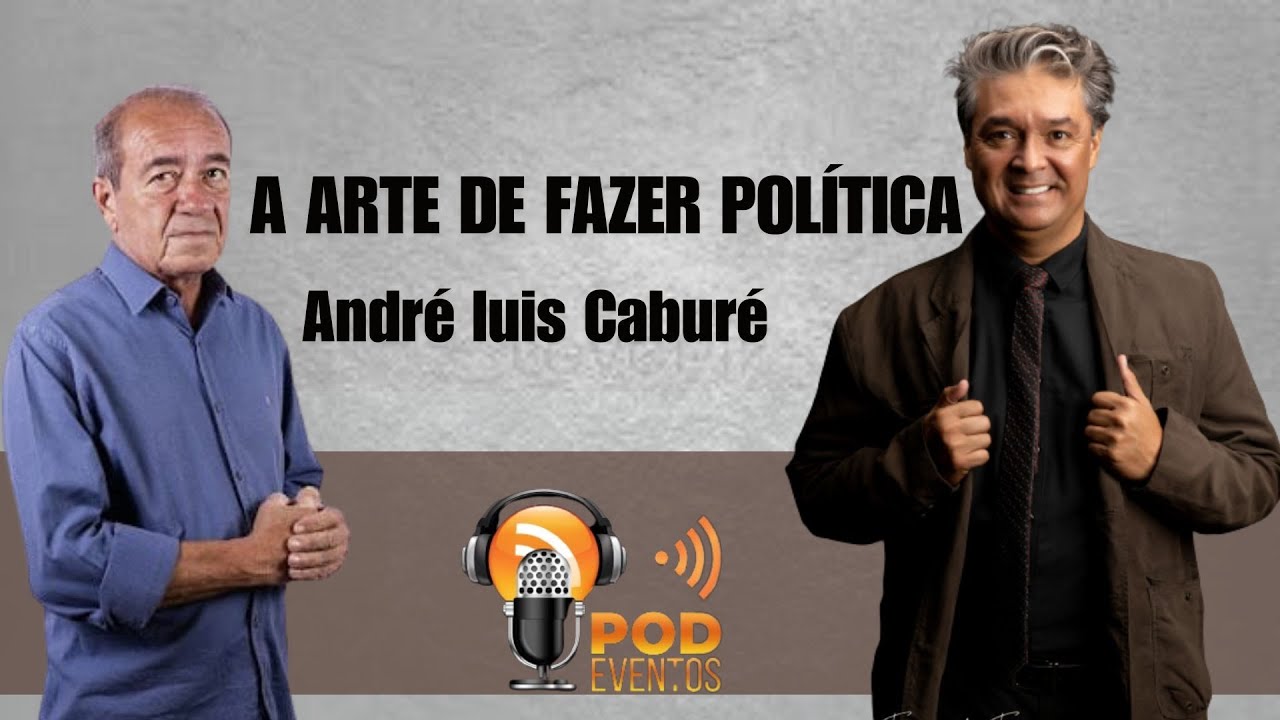 A ARTE DE FAZER POLÍTICA  - André Luís Caburé
