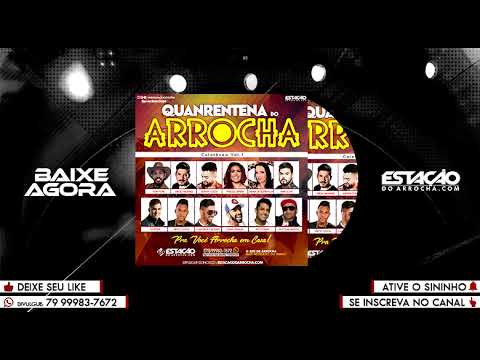 QUARENTENA DO ARROCHA - Volume 1 - Estacao do Arrocha