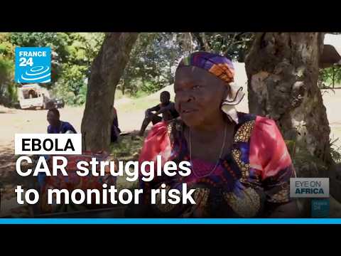 Ebola outbreak: Border surveillance gaps raise concerns in the Central African Republic
