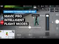 Mavic Pro Intelligent Flight Modes l Tutorial and Review