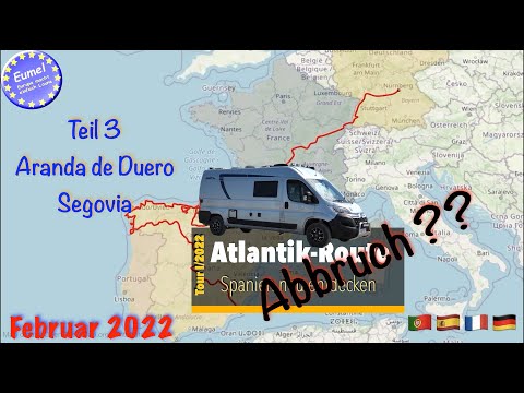 Eumel on Tour: Atlantik Tour 2022, Teil 3 Spanien, Aranda, Segovia & Stellplatzbeschreibung & Route