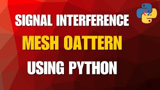 Download the video "Signal Interference Mesh Pattern using Python"