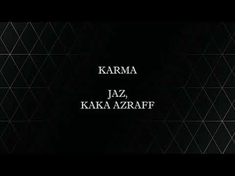 Karma - Jaz, Kaka azraff  [lirik]
