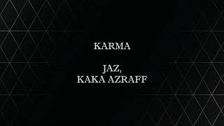 Download lagu Karma - Jaz, Kaka azraff  [lirik] mp3
