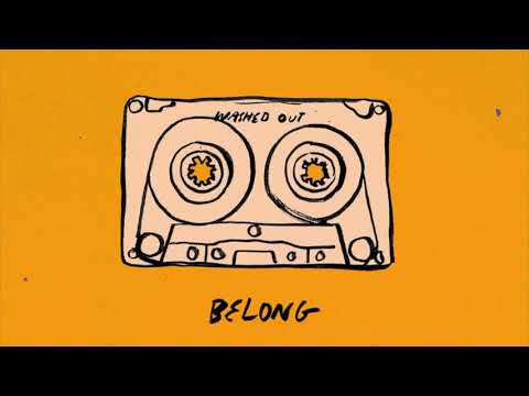 Washed Out - Belong