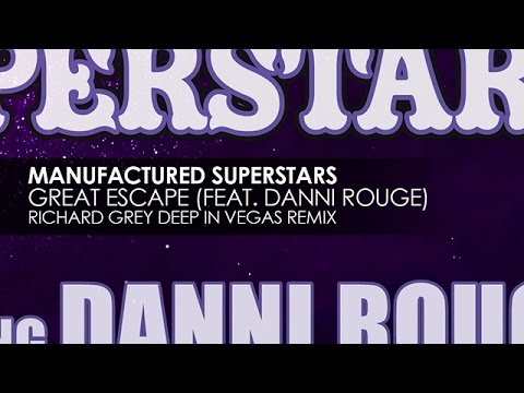 Manufactured Superstars feat. Danni Rouge - Great Escape (Richard Grey Deep In Vegas Remix) [Teaser]