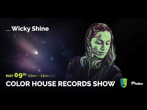 Wicky Shine - Color House Records@Proton Radio 2022 May 9.