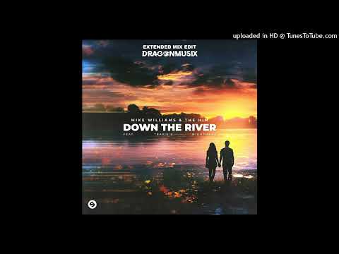 Mike Williams & The Him - Down The River (Extended Edit DragonMusix)