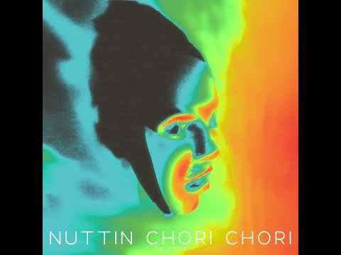 Nuttin Chori Chori Gillz Edit