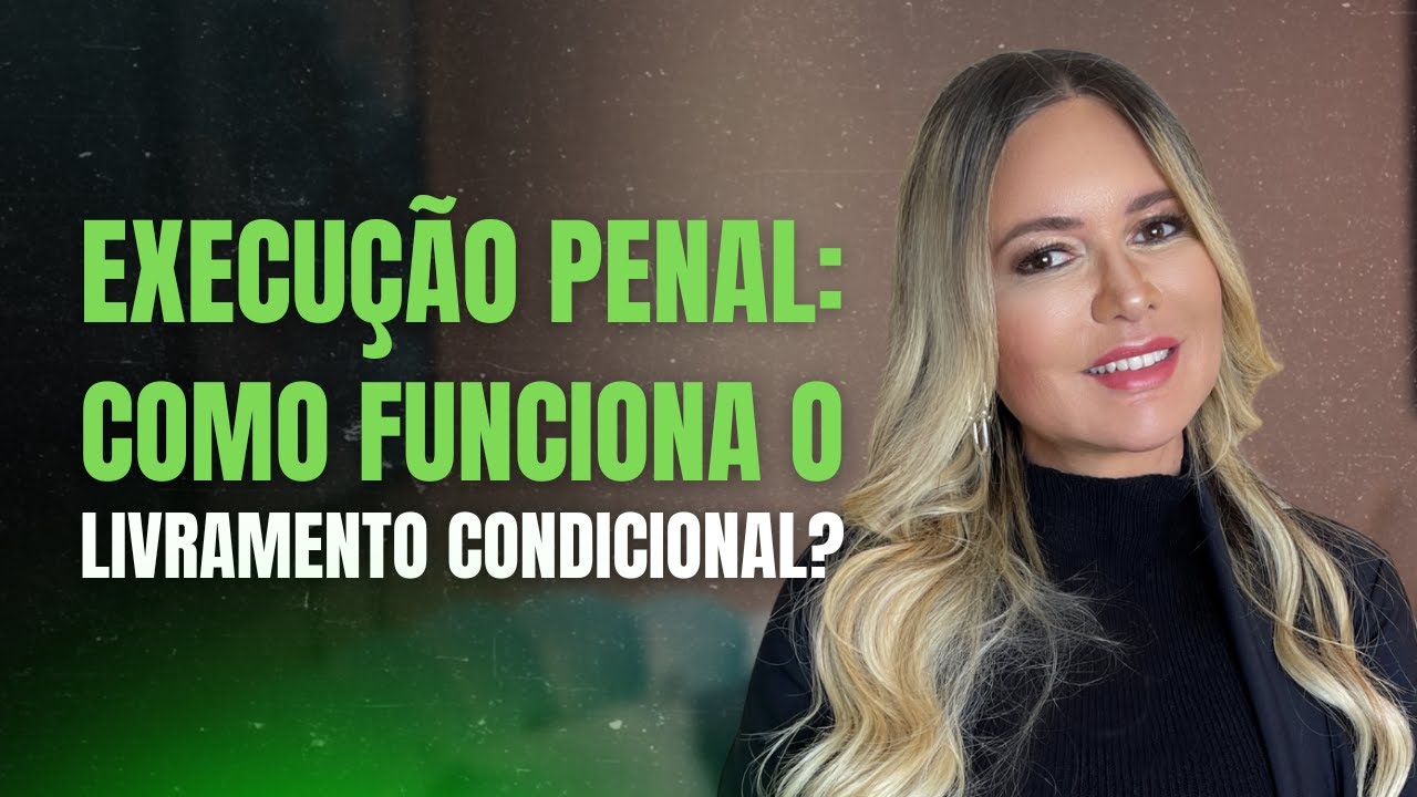 Execução penal : Como funciona o livramento condicional?