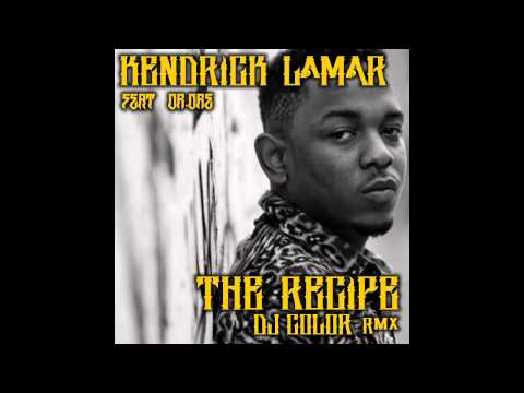 Kendrick Lamar - The Recipe ft. Dr. Dre (Dj ColoR Rmx)