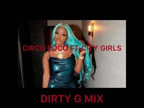 CIRCO LOCO DIRTY G mIX