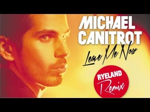 Michael Canitrot 'Leave Me Now' (Ryeland Remix)