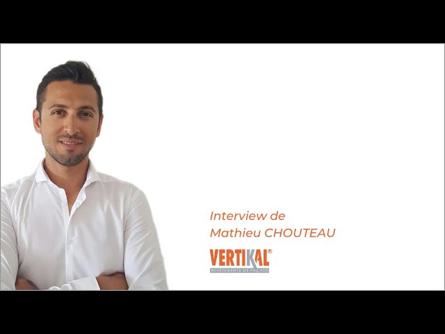 De fonctionnaire à entrepreneur : le pari réussi de Mathieu Chouteau avec VERTIKAL®