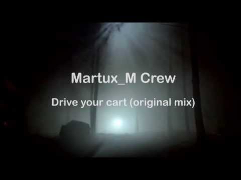Martux_M Crew - Drive your Cart (original mix) - BMW commercial