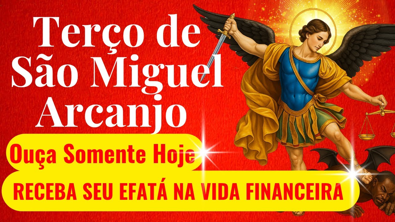 TERÇO DE SÃO MIGUEL ARCANJO EFATÁ HOJE