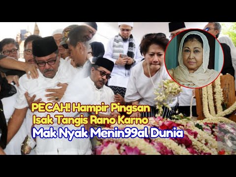 PEC4H! Isak Tangis Rano Karno Iringi Aminah Cendrakasih Mak Nyak Meninggal Dunia