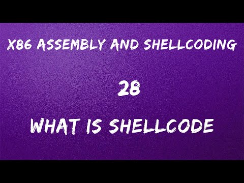 x86 Assembly and Shellcoding - 28 What is Shellcoding ?
