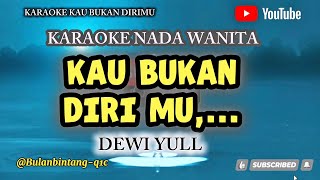 Download lagu KAU BUKAN DIRIMU || KARAOKE POP NADA WANITA || DEWI YULL#nostalgia #pop #karaoke  mp3