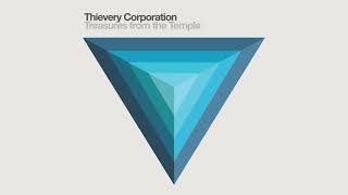 Thievery Corporation  - Treasures From The Temple   [Full Album]