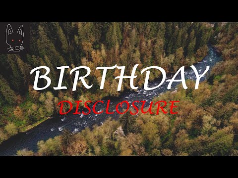 Disclosure, Kehlani, Syd - Birthday (Lyrics/Letra)