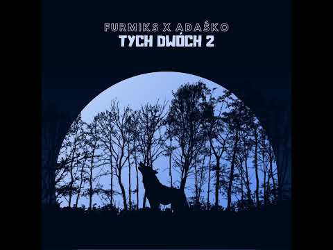 Furmiks x Adaśko - Tych dwóch 2
