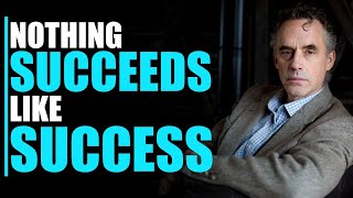 Nothing Succeeds Like Success | Jordan Peterson