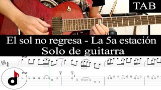 EL SOL NO REGRESA -  La 5ta estación: SOLO cover guitarra + TAB