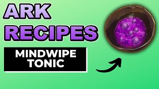 Ark Mindwipe Tonic | Resets your Player Stats and Engrams with this Ark Recipe!