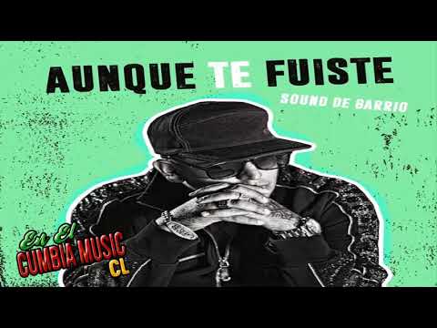 Sound De Barrio - Aunque Te Fuiste (2020)