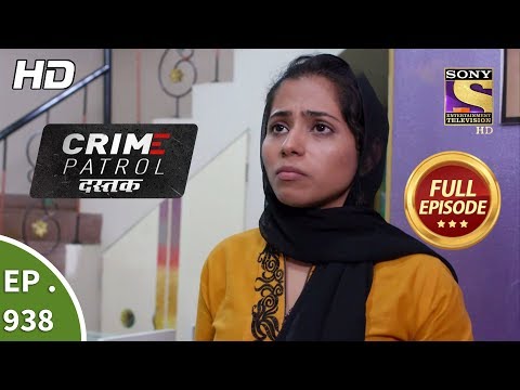 Crime Patrol Dastak - Ep 938 - Full Episode - 21st December, 2018