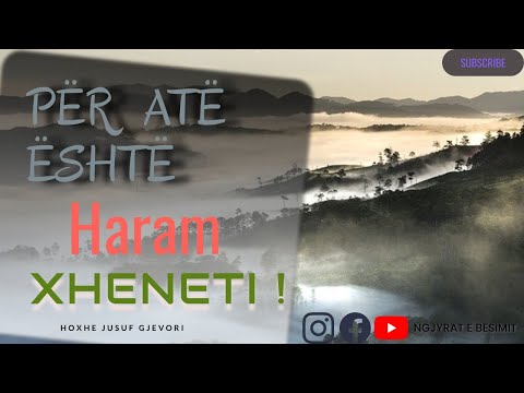 Per ate eshte haram Xheneti - Realitet -  Hoxhë Jusuf Gjevori