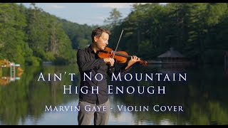 'Ain't No Mountain High' - Marvin Gaye