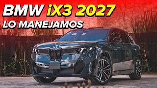 BMW iX3 2027, lo manejamos: redefine al auto eléctrico para bien y por cierto ¡será hecha en México!