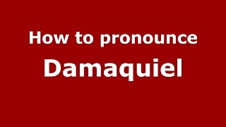 How to pronounce Damaquiel