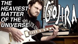 The Heaviest Matter Of The Universe - Gojira - Guitar Cover [HQ]
