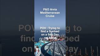 Sunbed Hunt on P&O Arvia Mediterranean Cruise #arvia #cruiseship #pando #shorts