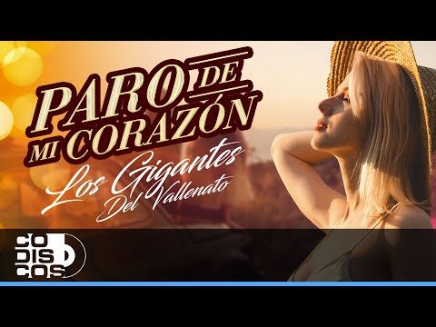 Paro De Mi Corazón, Los Gigantes Del Vallenato - Video