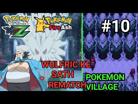 Pokemon Fire Ash || XYZ Series Gameplay Episode #10 || Wulfric Ko Haraya Aur Last Last Badge Jhita |