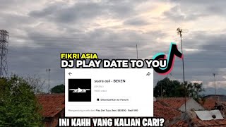 Download lagu DJ Play Date To You Sound Beken(dj play det tuyu beken)full bass ~ Fikri Asia mp3 Download lagu DJ Play Date To You Sound Beken(dj play det tuyu beken)full bass ~ Fikri Asia mp3