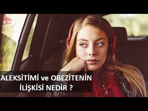 Aleksitimi Ve Obezite İle İlişkisi Nedir ? Psikolog: Tolga ŞAKAR