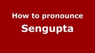 How to pronounce Sengupta