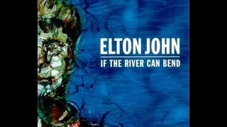 Elton John - If the River Can Bend (1997) With Lyrics!