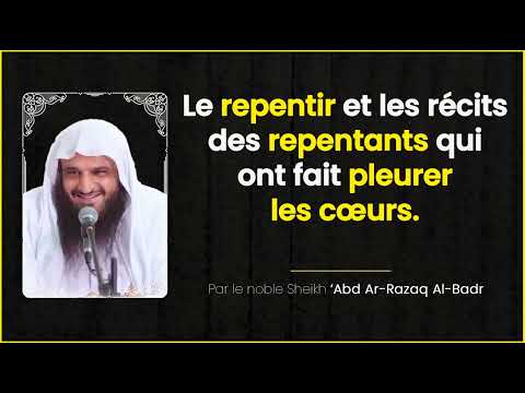 Le repentir et les récits des repentants qui ont fait pleurer les coeurs | Sh. Abd ar-Razzaq al-Badr