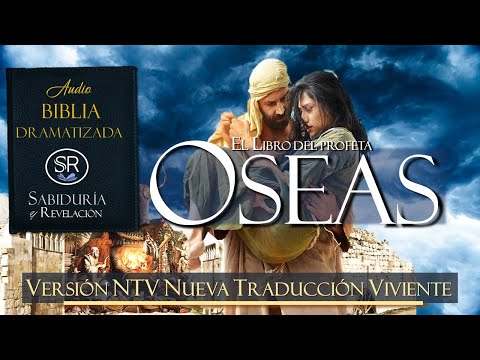 EL LIBRO DE OSEAS 📘 AUDIO BIBLIA  ✅✅✅ NTV DRAMATIZADA   NUEVA TRADUCCIÓN VIVIENTE ✔✔✔
