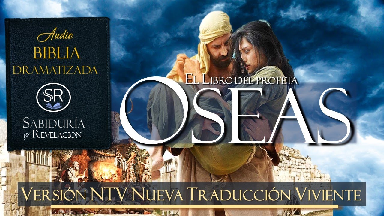 EL LIBRO DE OSEAS 📘 AUDIO BIBLIA  ✅✅✅ NTV DRAMATIZADA   NUEVA TRADUCCIÓN VIVIENTE ✔✔✔