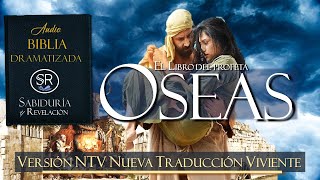 EL LIBRO DE OSEAS 📘 AUDIO BIBLIA  ✅✅✅ NTV DRAMATIZADA   NUEVA TRADUCCIÓN VIVIENTE ✔✔✔
