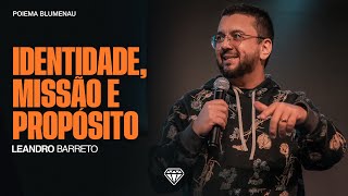Identidade, Missão e Propósito | Leandro Barreto