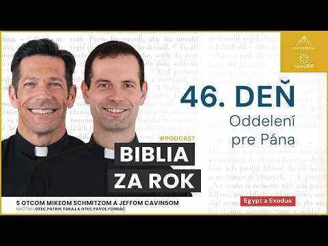 Deň 46: Oddelení pre Pána — Biblia za rok (s otcom Mikeom Schmitzom)