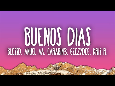 Blessd - BUENOS DIAS feat. Anuel AA, Kris R , Young Fatty, Tury, GeezyDee, CARABIN3
